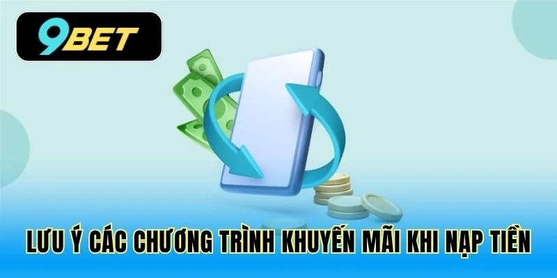 Lưu ý các chương trình khuyến mãi khi nạp tiền
